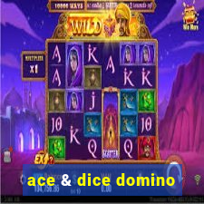 ace & dice domino